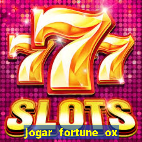 jogar fortune ox demo gratis