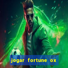 jogar fortune ox demo gratis