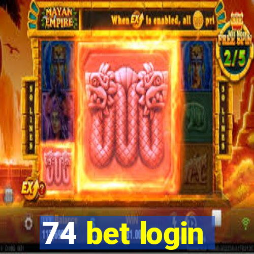 74 bet login