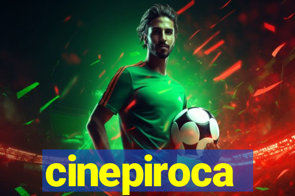 cinepiroca