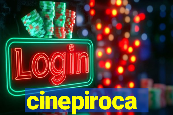 cinepiroca