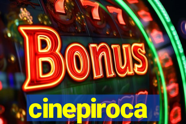 cinepiroca