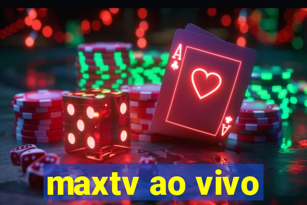 maxtv ao vivo