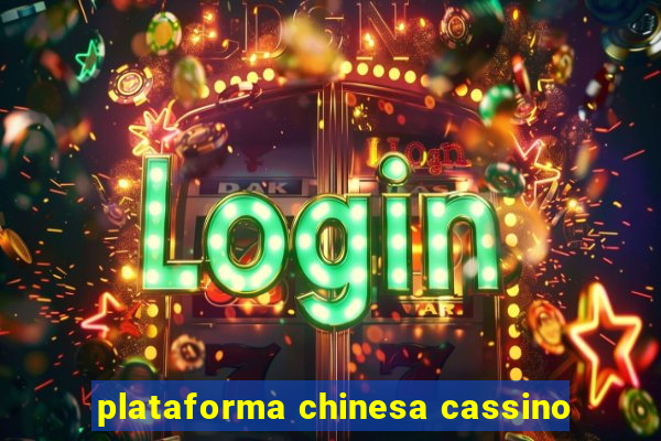 plataforma chinesa cassino