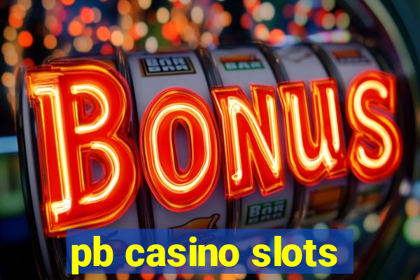 pb casino slots