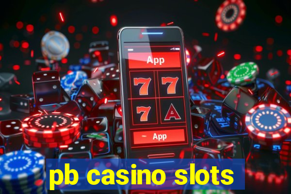 pb casino slots