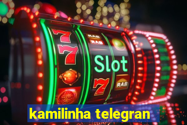 kamilinha telegran