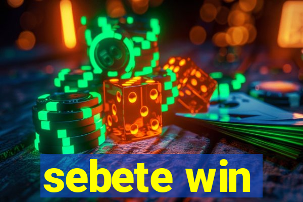 sebete win