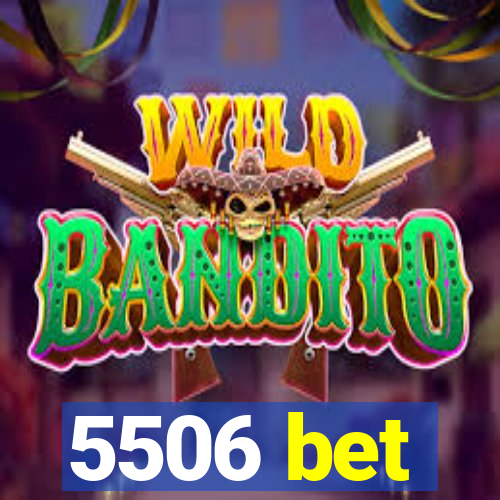 5506 bet