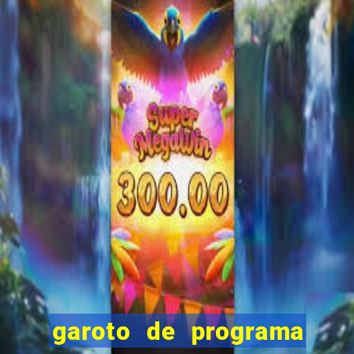 garoto de programa da zona leste