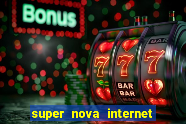 super nova internet 2 via boleto