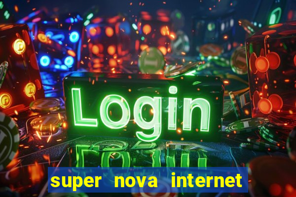 super nova internet 2 via boleto