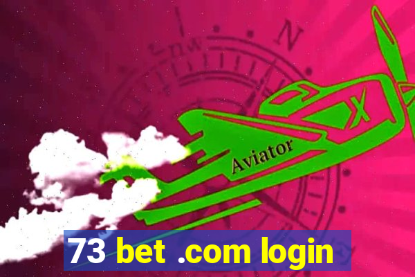 73 bet .com login