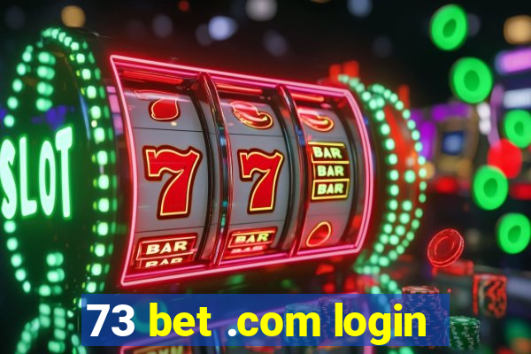 73 bet .com login