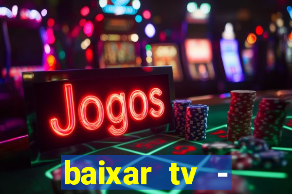 baixar tv - futebol ao vivo