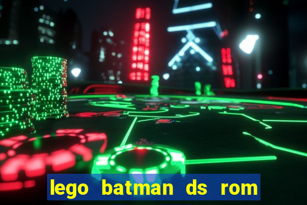 lego batman ds rom pt br