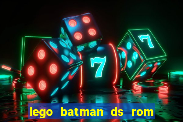 lego batman ds rom pt br