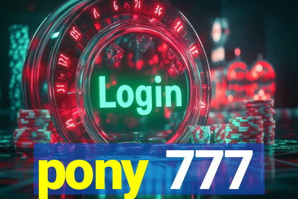 pony 777