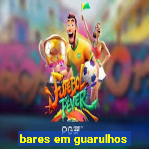 bares em guarulhos