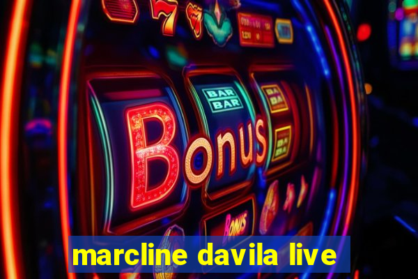 marcline davila live