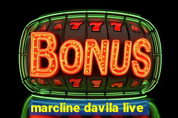 marcline davila live