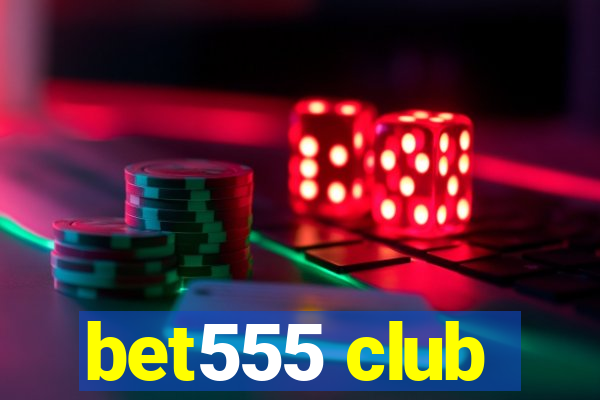 bet555 club