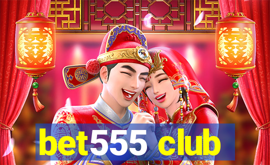 bet555 club