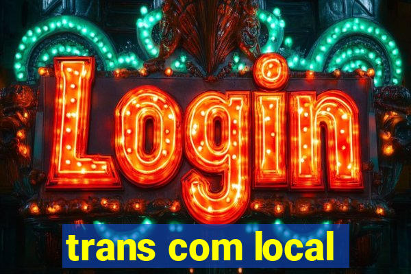 trans com local