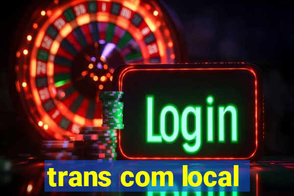 trans com local