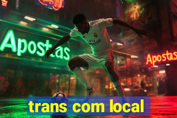 trans com local