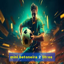 mini betoneira 2 litros