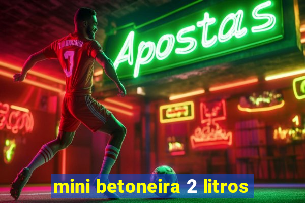 mini betoneira 2 litros