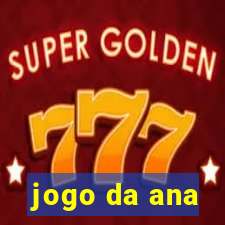 jogo da ana