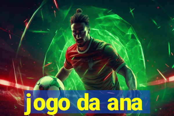 jogo da ana