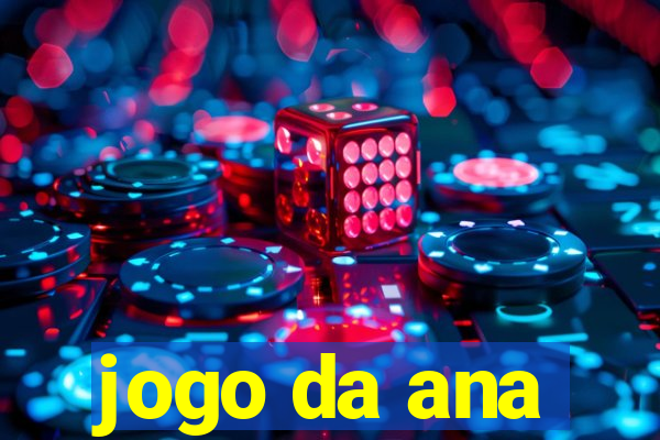 jogo da ana