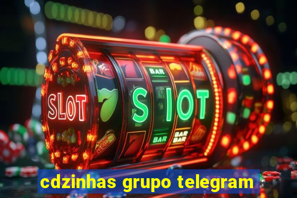 cdzinhas grupo telegram