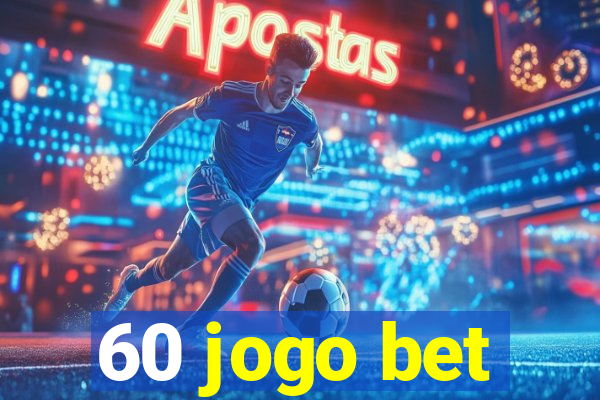 60 jogo bet