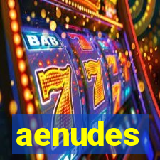 aenudes