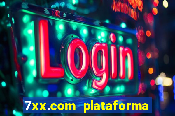 7xx.com plataforma de jogos