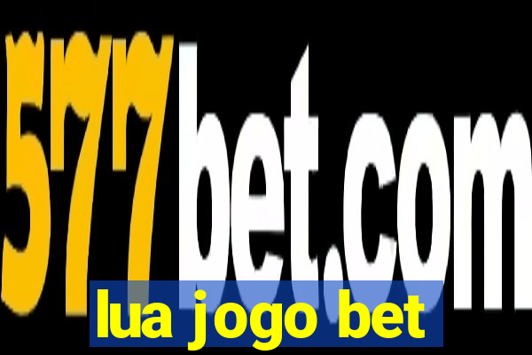 lua jogo bet