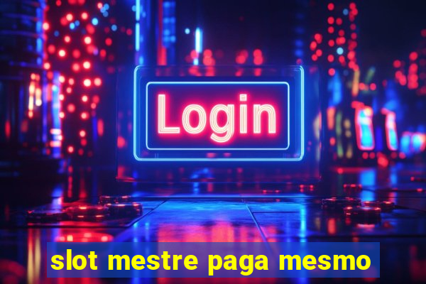 slot mestre paga mesmo