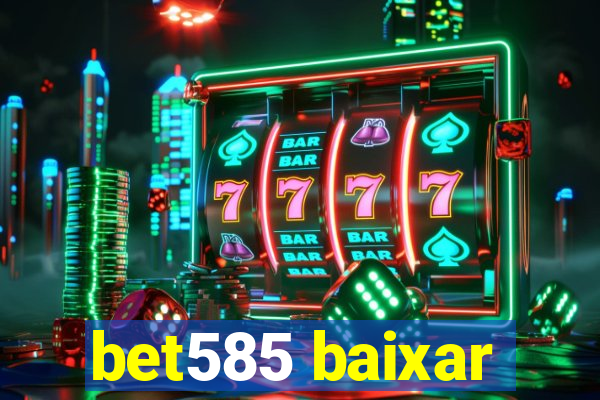 bet585 baixar