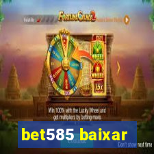 bet585 baixar