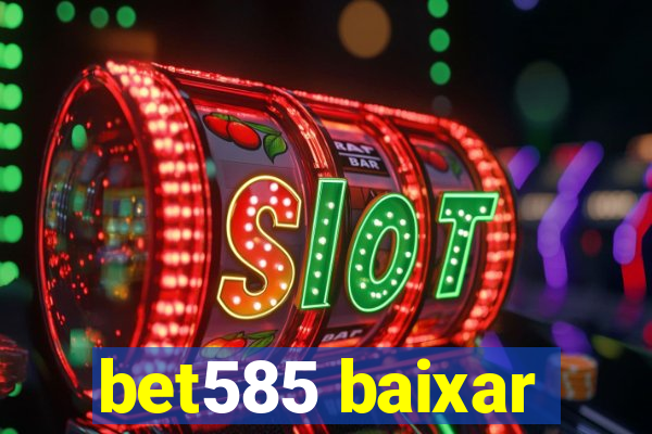 bet585 baixar