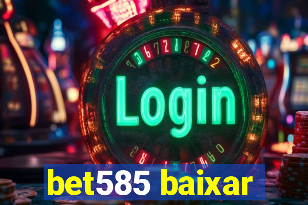 bet585 baixar