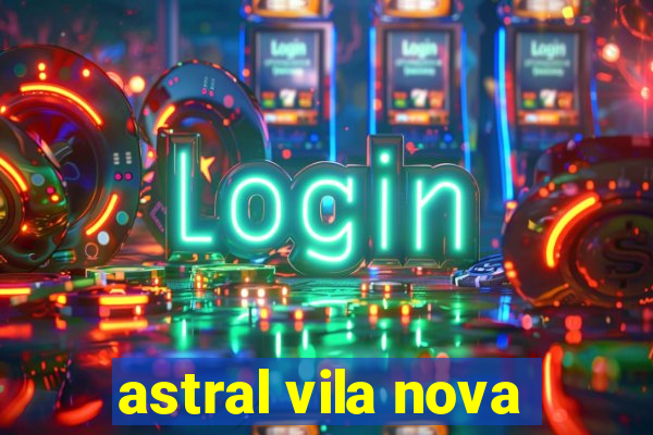 astral vila nova