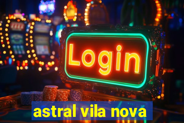 astral vila nova