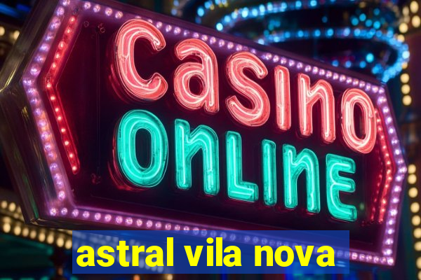 astral vila nova