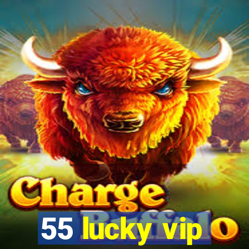 55 lucky vip