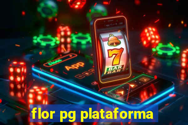 flor pg plataforma